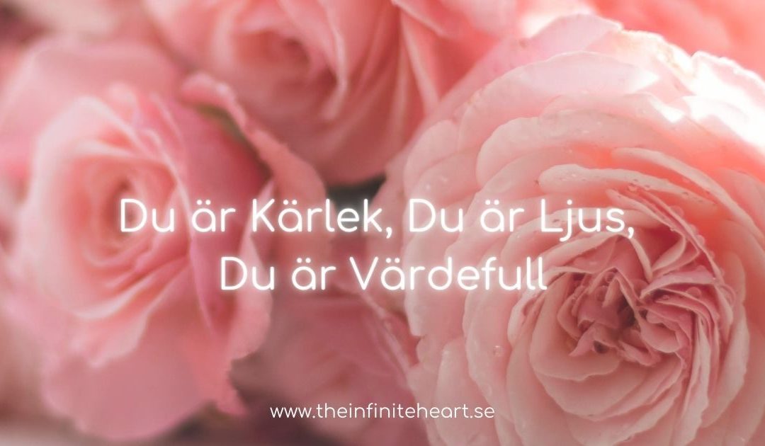 Du är Kärlek, Du är Ljus, Du är Värdefull