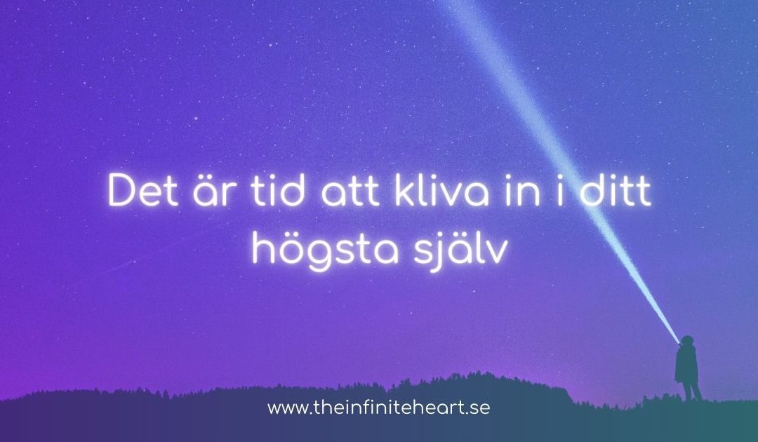 Det är tid att kliva in i ditt högsta själv