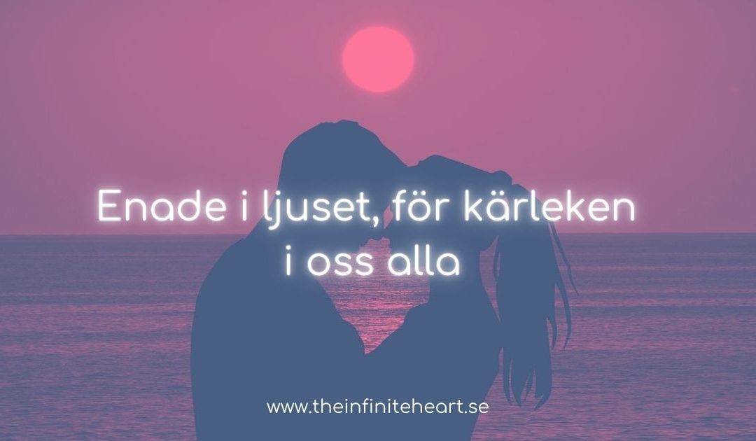 Enade i ljuset, för kärleken i oss alla