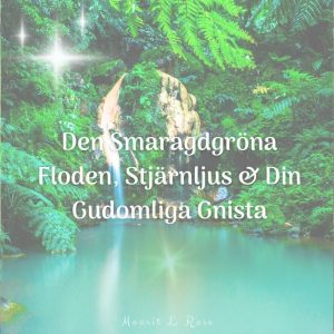 Den Smaragdgröna Floden, Stjärnljus & Din Gudomliga Gnista