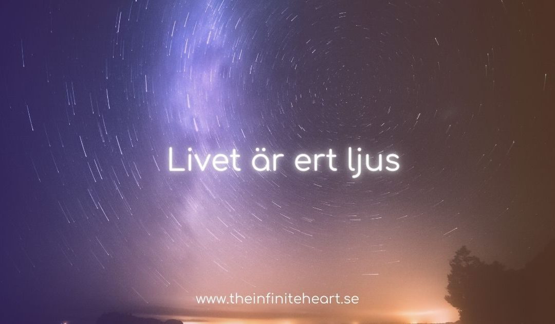 Livet är ert ljus